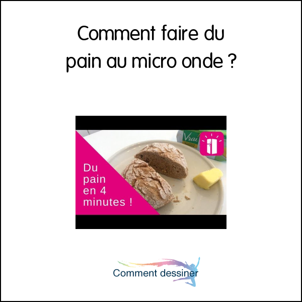 Comment faire du pain au micro onde